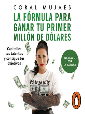 cover image of La fórmula para ganar tu primer millón de dólares